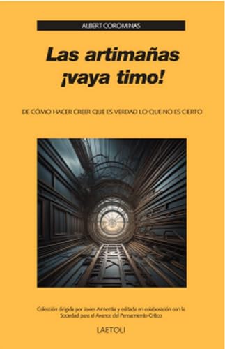 LAS ARTIMAÑAS ¡VAYA TIMO!: De cómo hacer creer que es verdad lo que no es cierto: 31