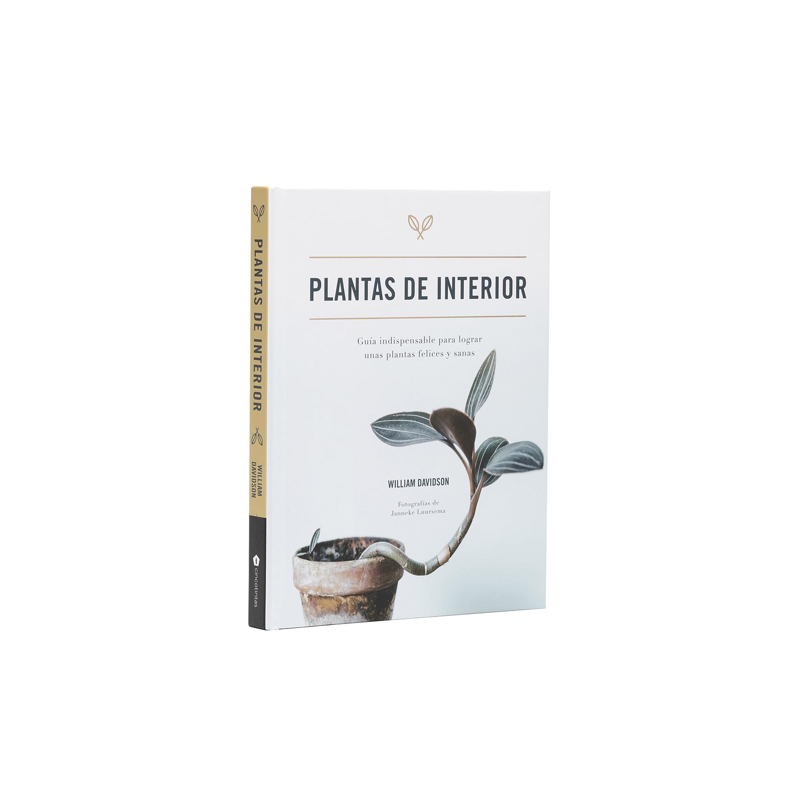 Plantas de interior. Guía indispensable para lograr unas plantas felices y sanas (JARDINERIA Y PLANTAS DE INTERIOR)