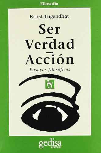 Ser-verdad-acción: Ensayos Filosoficos (SIN COLECCION)