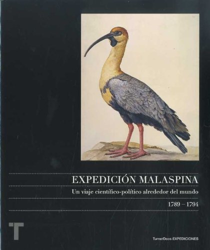 Expedición Malaspina: Un viaje científico-político alrededor del mundo 1789-1794 (Arte y Fotografía)