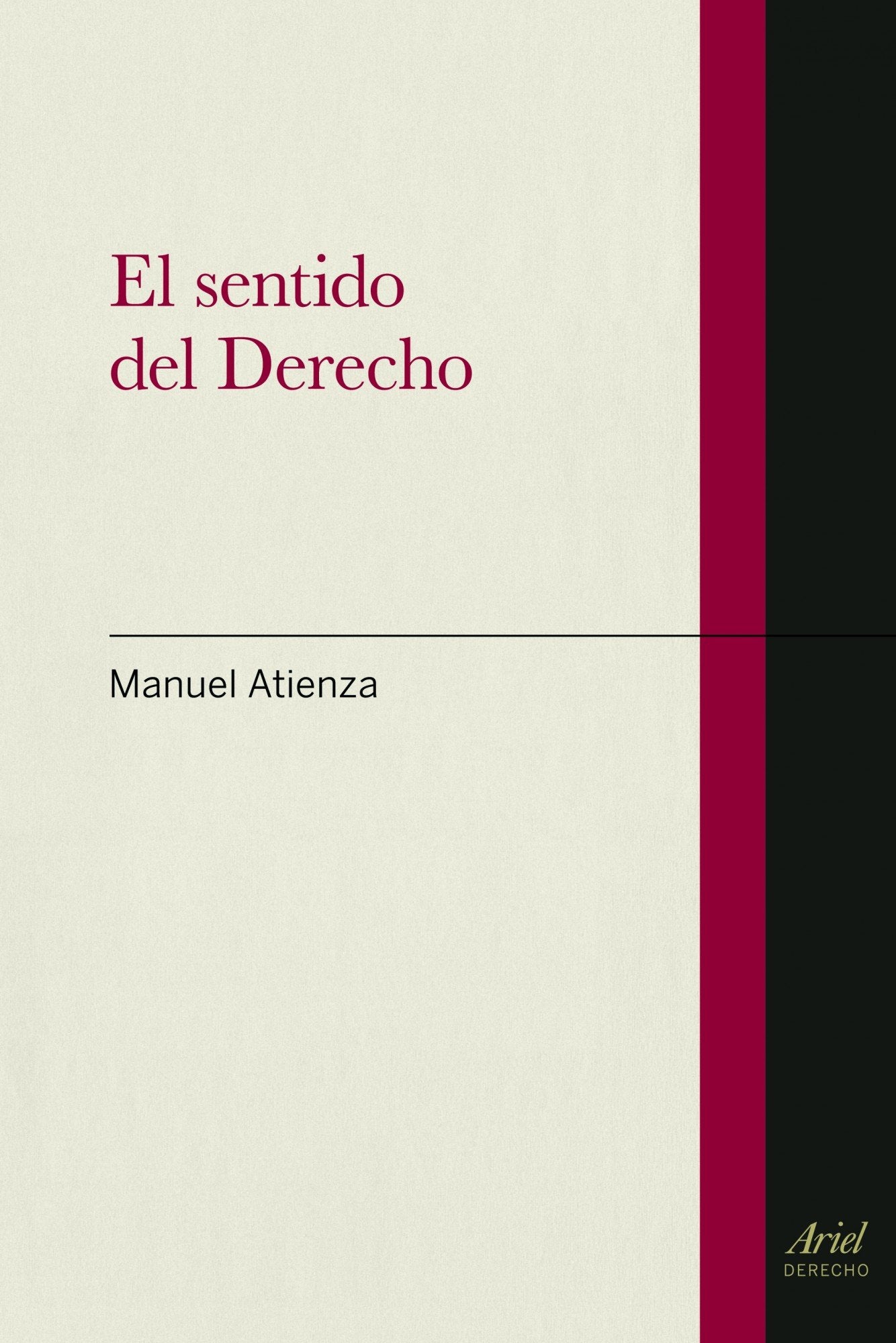 El sentido del Derecho (Ariel Derecho)
