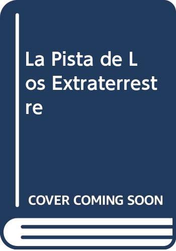 La pista de los extraterrestres