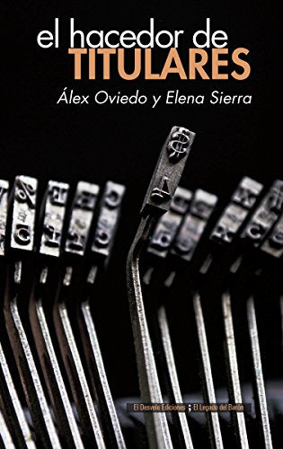 El hacedor de titulares: 26 (EL LEGADO DEL BARON) (El legado del barón)