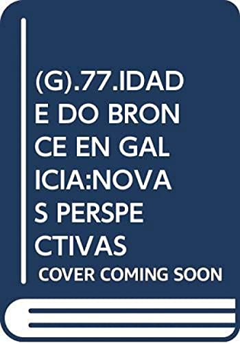 A idade do bronce en Galicia, novas perspectivas
