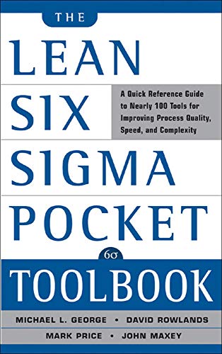 The Lean Six Sigma Pocket Toolbook: A Quick Reference Guide to nearly 100 Tools for Improving Quality and Speed
