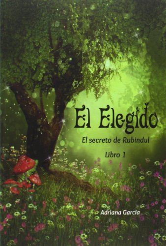 El elegido. El secreto de Rubindul 1 (Libros para jóvenes)