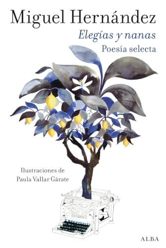 Elegías y nanas: Poesía selecta