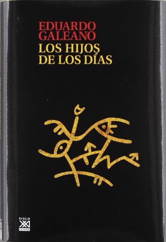 Los hijos de los dias (Biblioteca Eduardo Galeano)