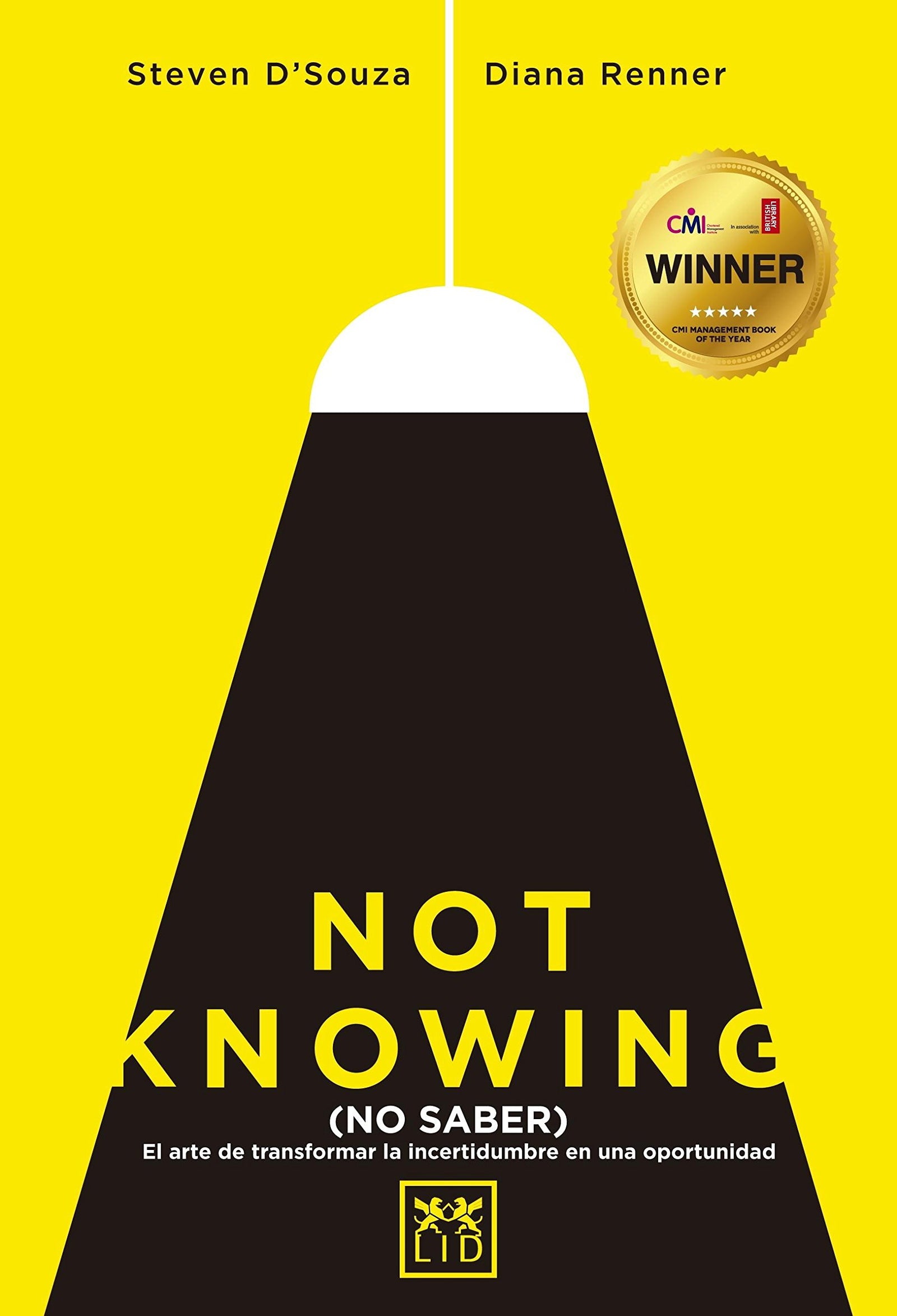 Not KNOWING: El Arte de Transformar La Incertidumbre En Una Oportunidad (Acción Empresarial)