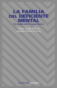 La familia del deficiente mental: Un estudio sobre el apego afectivo (Psicología)