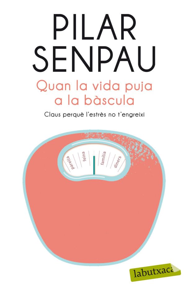 Quan La Vida Puja A La Bàscula (LABUTXACA)