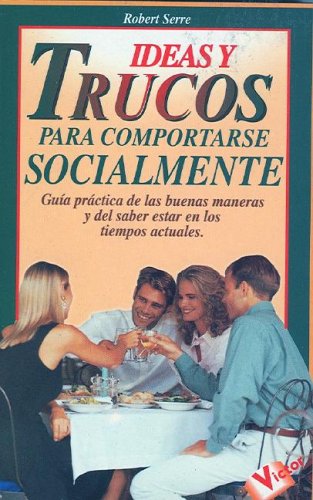 Ideas y Trucos Para Comportarse Socialmente /Practical Ideas for Social Situations (Coleccion 