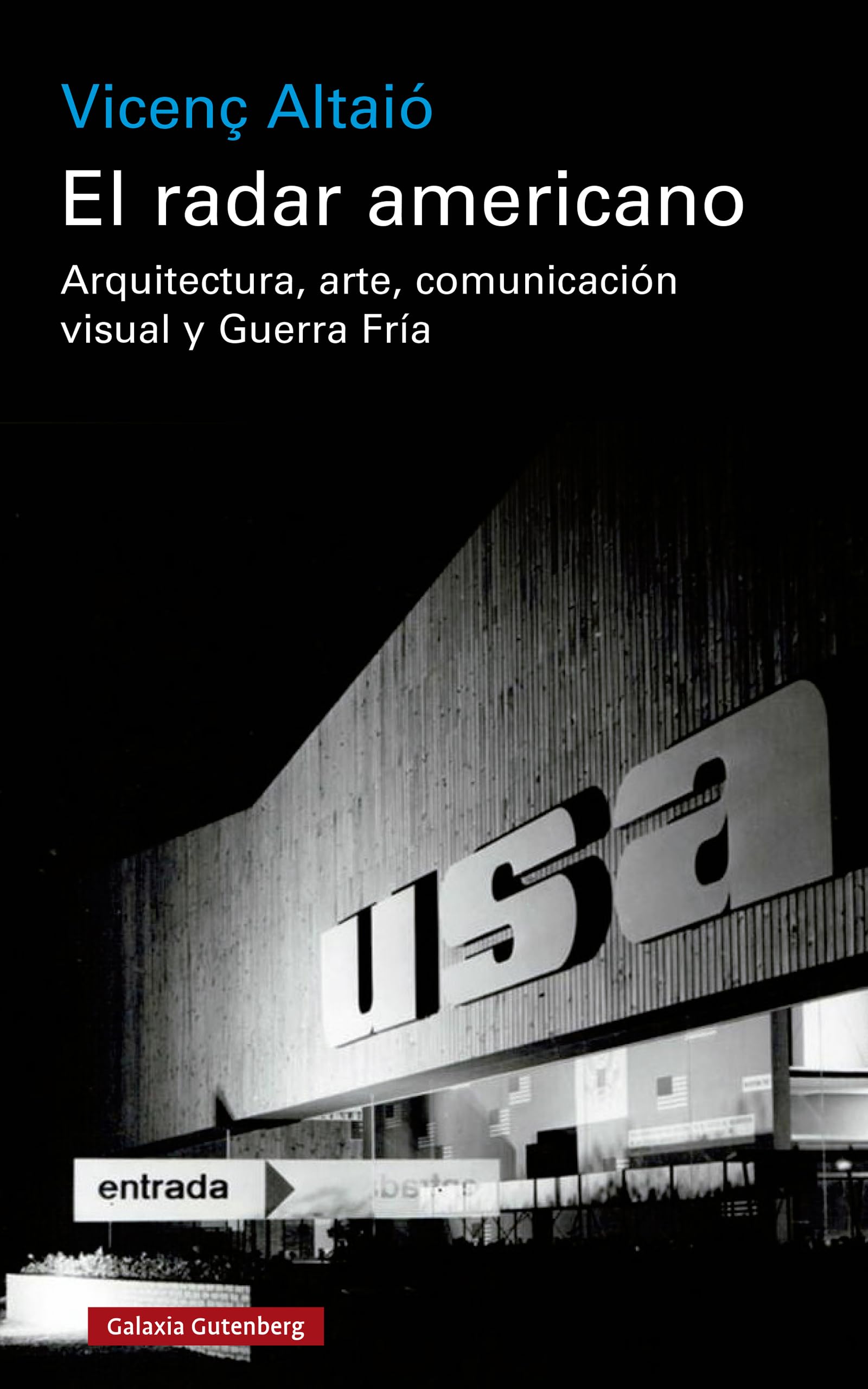 El radar americano: Arquitectura, arte, comunicación visual y Guerra Fría (Ensayo)