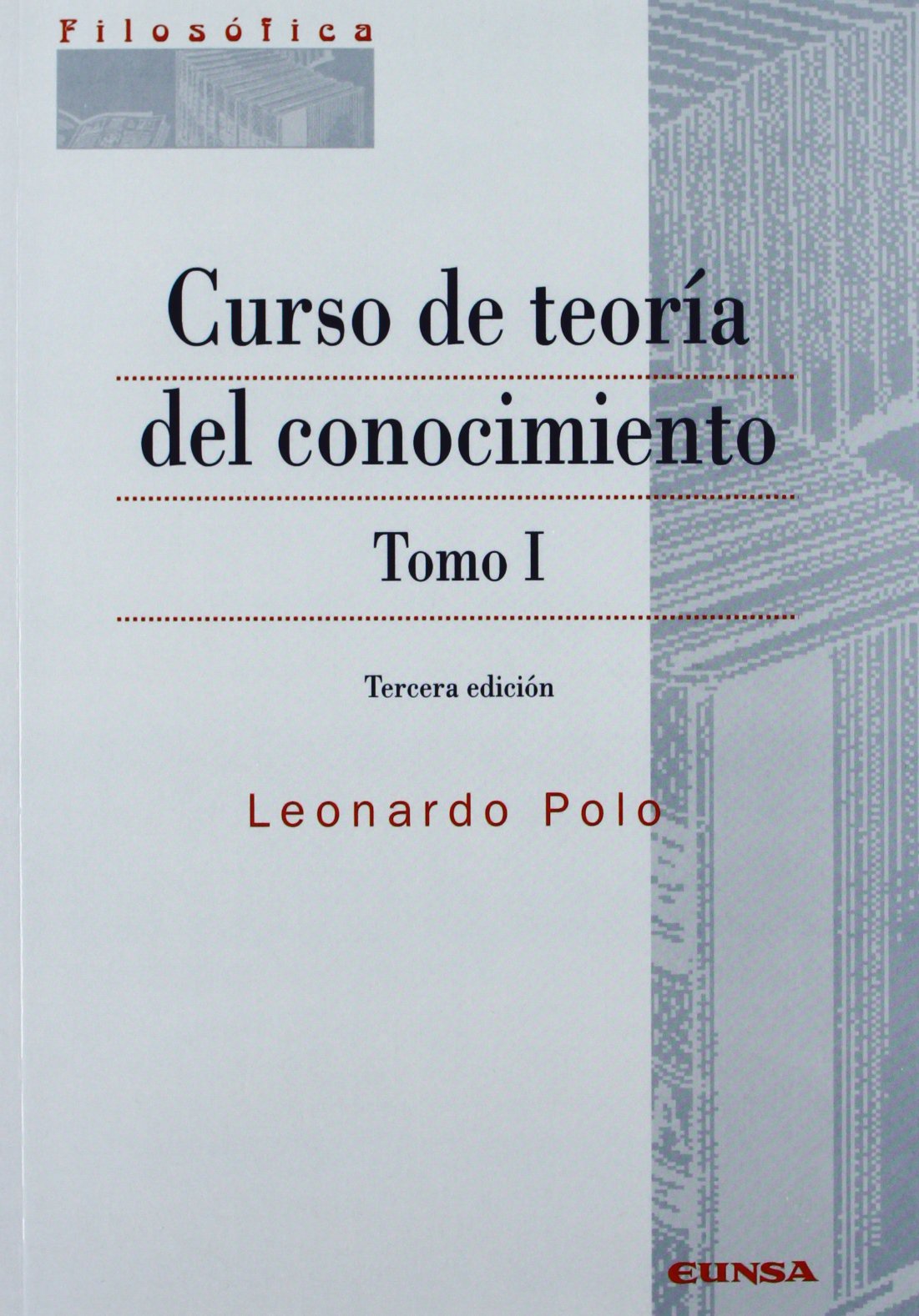 Curso de teoría del conocimiento: Vol.1 (FILOSOFICA)