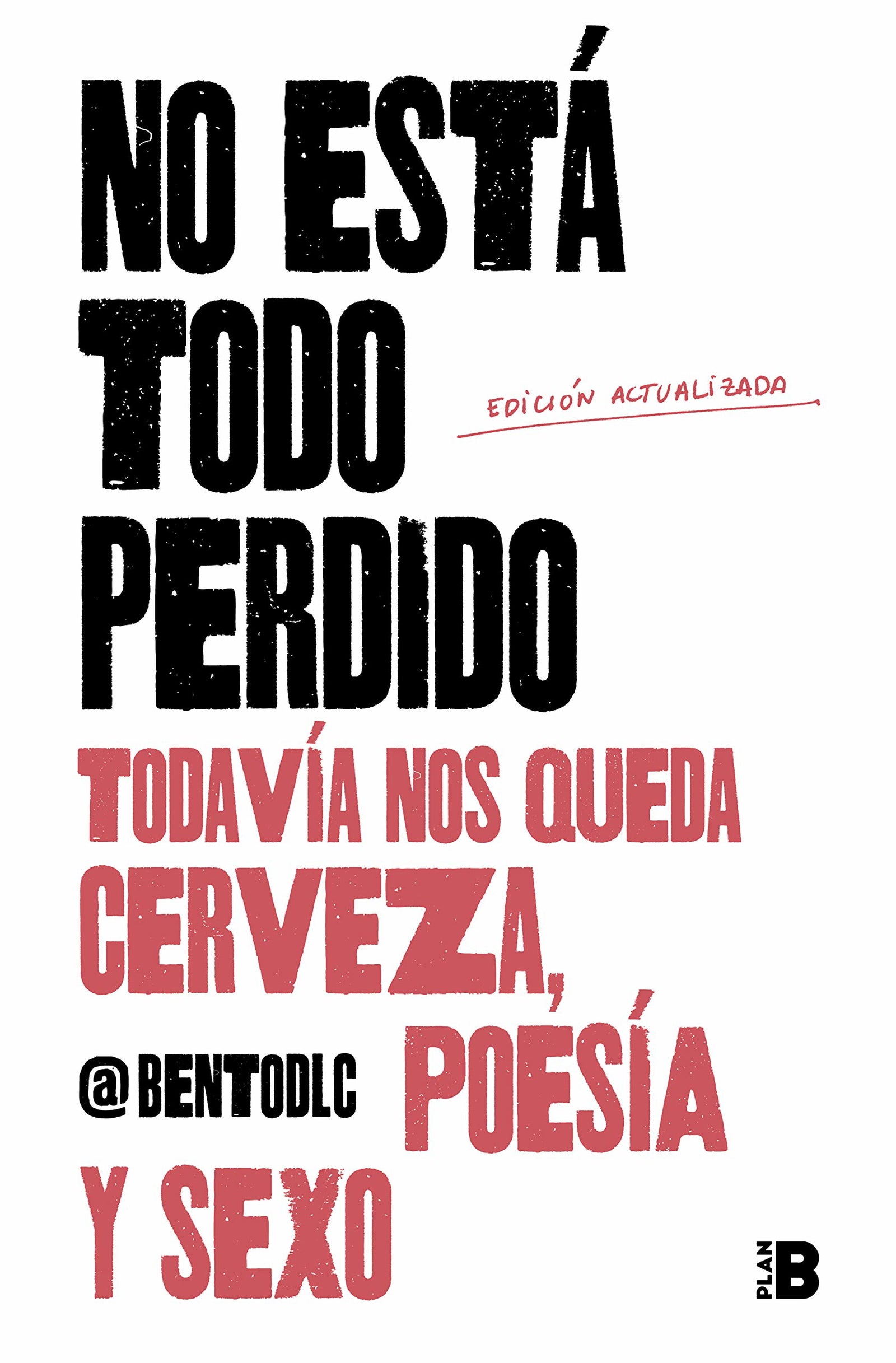 No está todo perdido; todavía nos queda cerveza, poesía y sexo (Somos B)