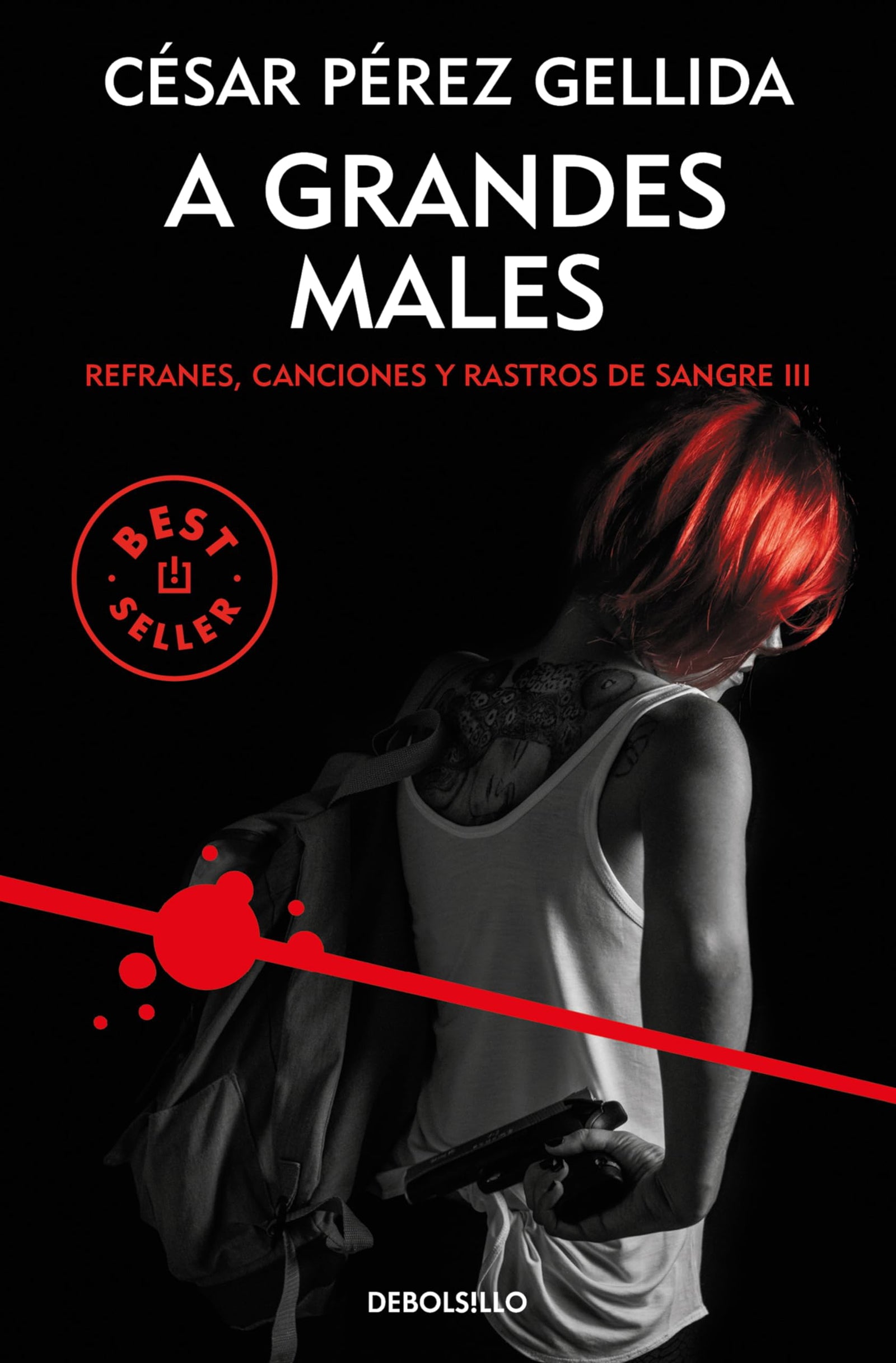 A grandes males (Refranes, canciones y rastros de sangre 3) (Best Seller)