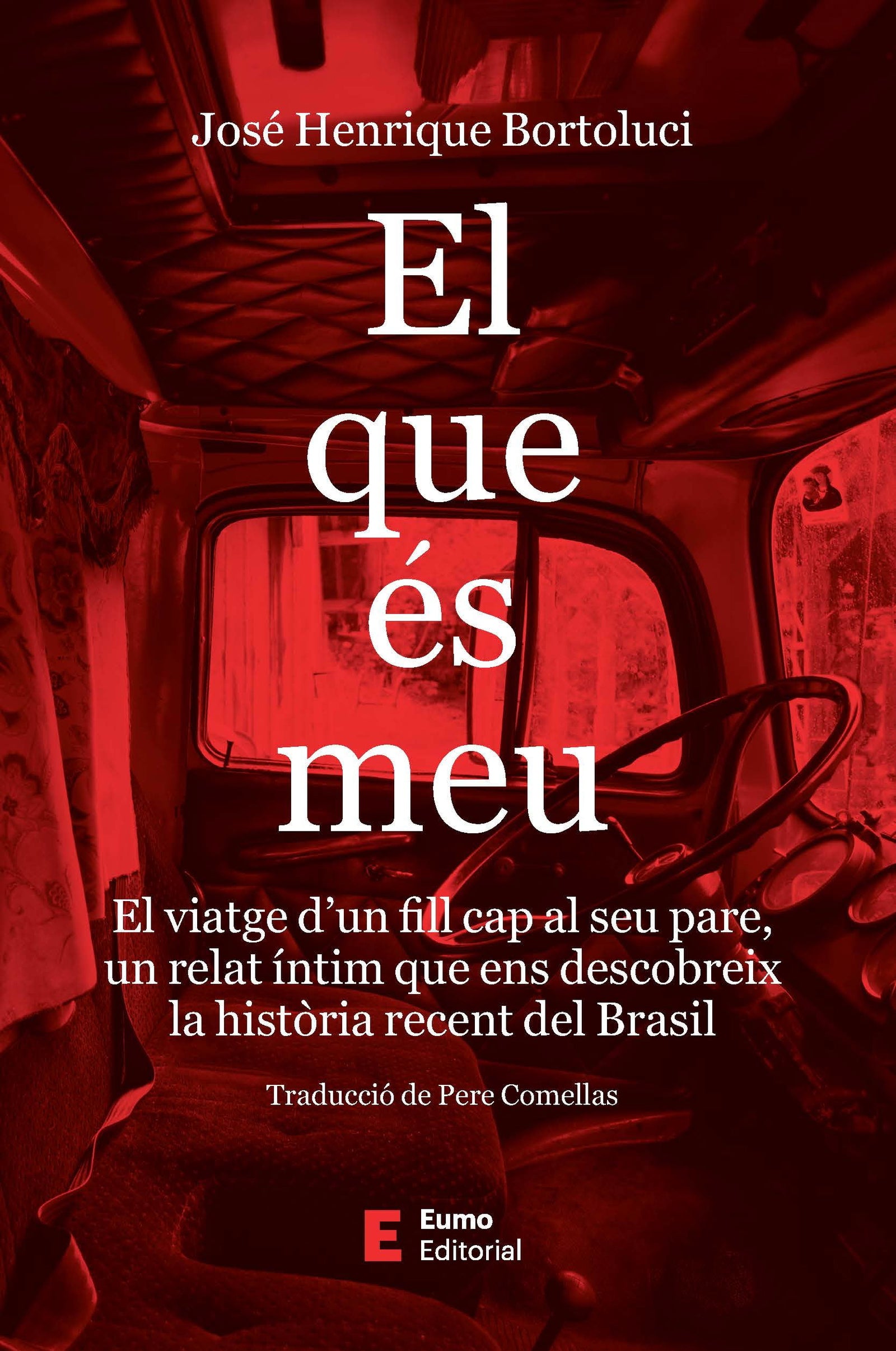 El Que Es Meu - El Viatge D'un Fill Cap Al Seu Pare I Cap A La Historia Recent Del Brasil: El viatge d'un fill cap al seu pare, un relat íntim que ens ... història recent del Brasil (Punts de vista)