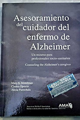 Asesoramiento del cuidador del enfermo de Alzheimer : un recurso para profesionales socio-sanitarios
