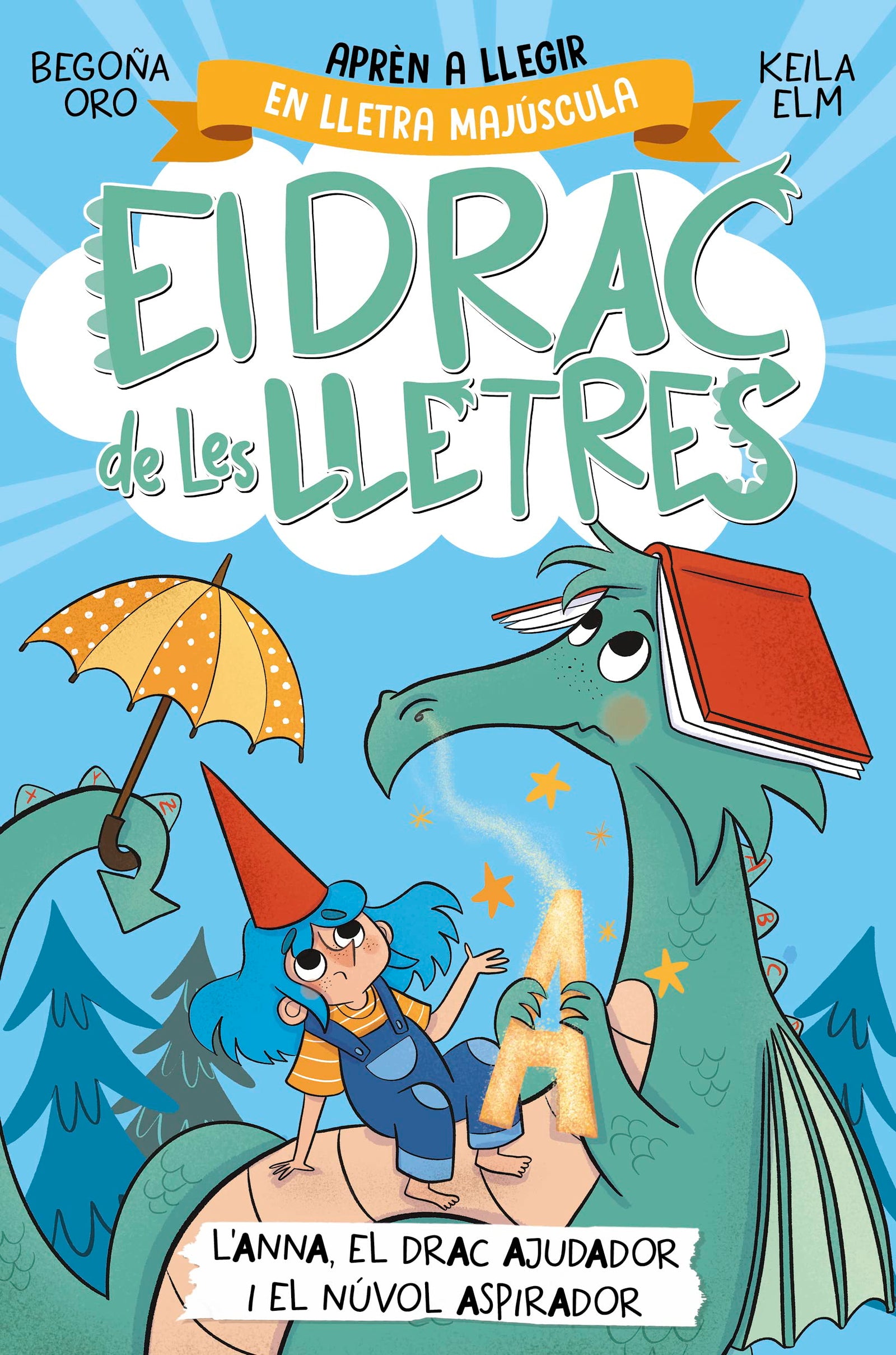 El drac de les lletres 1 - Anna, el drac ajudador i el núvol aspirador: Aprèn a llegir amb MAJÚSCULES (a partir dels 5 anys) (Primeres lectures)