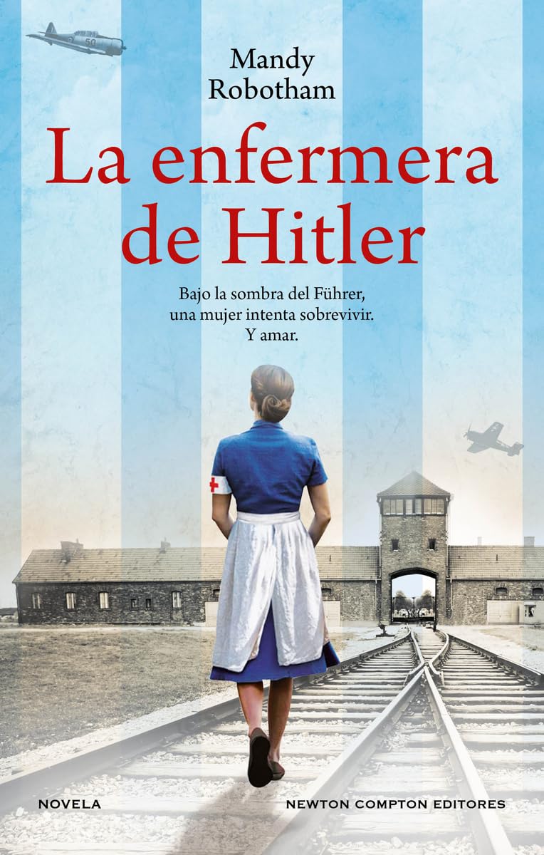 La enfermera de Hitler. Un amor prohibido en la Alemania nazi. Bestseller de USA Today.