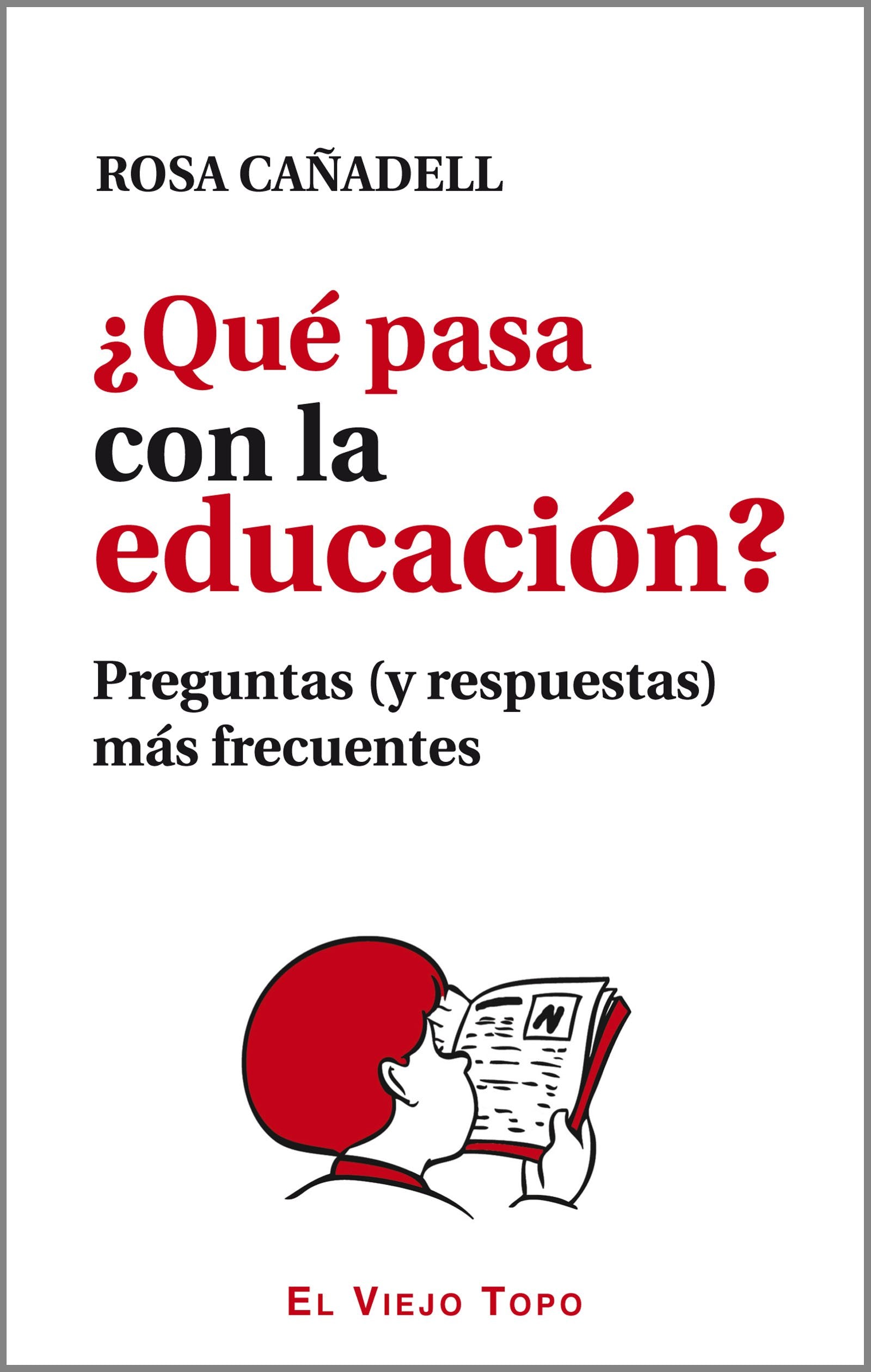 ¿Qué pasa con la educación?: Preguntas (y respuestas) más frecuentes (TEXTOS INTRUSOS)