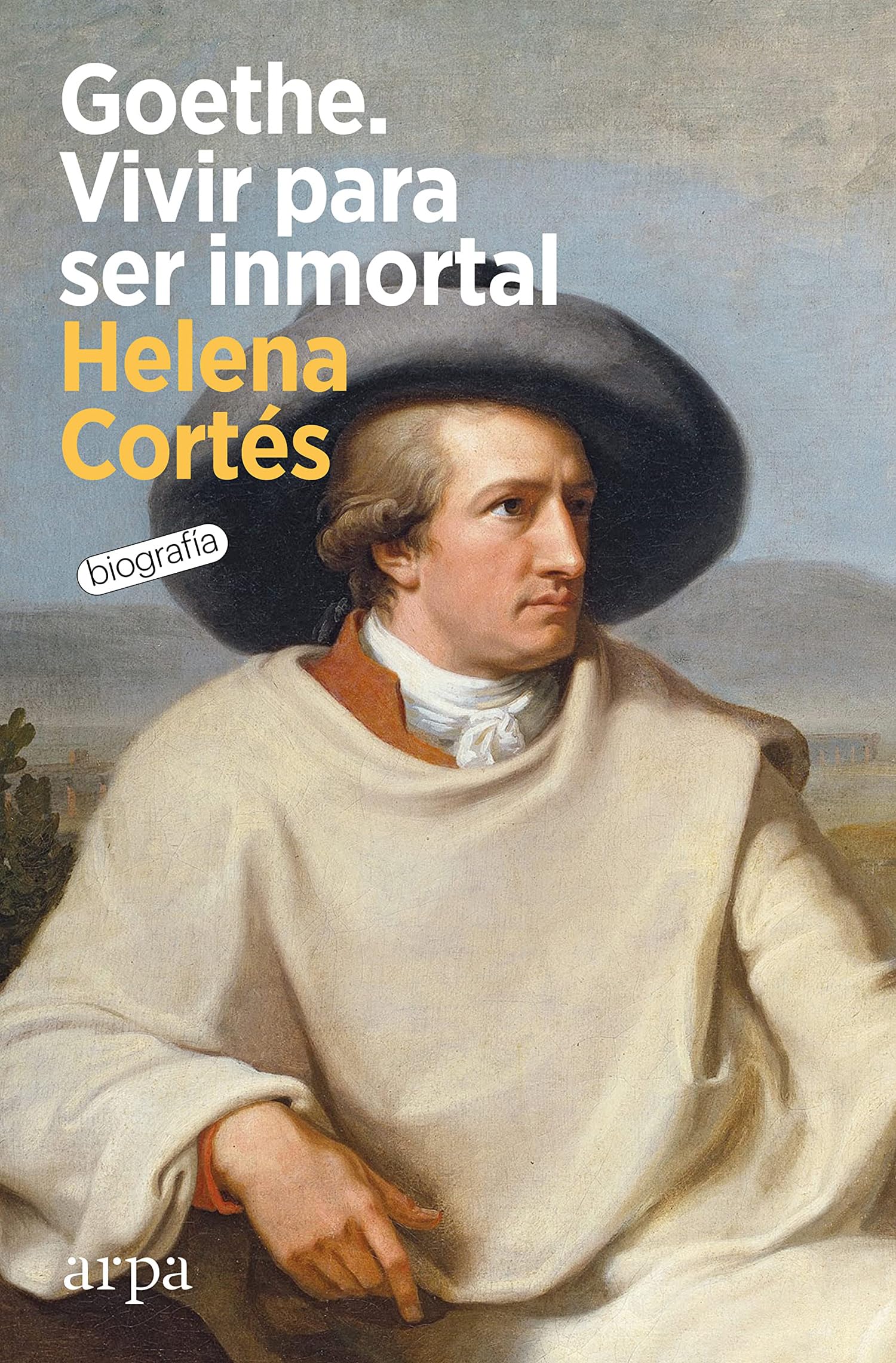 Goethe. Vivir para ser inmortal (Biografía)
