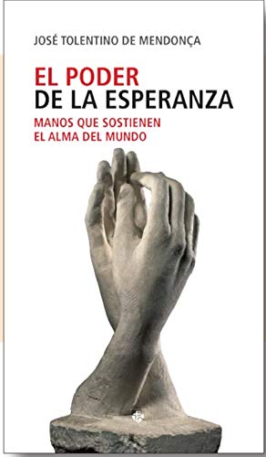El Poder De La Esperanza: Manos que sostienen el alma del mundo (SIN COLECCION)