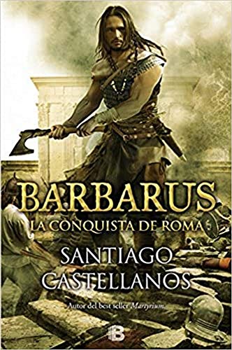 Barbarus. La conquista de Roma (Histórica)