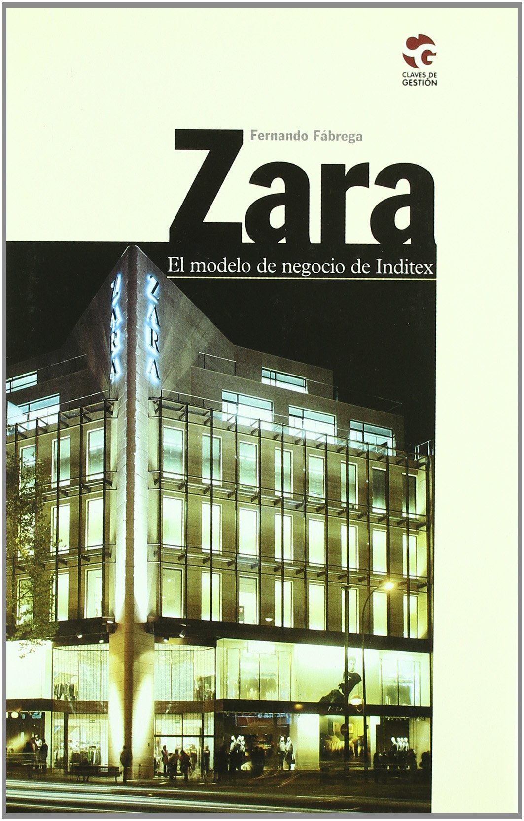 Zara El Modelo De Negocio De Indi: El modelo de negocio de Inditex: 1 (Claves de Gestión)