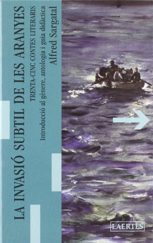 La invasió subtil de les aranyes: Trenta-cinc contes literaris (Introducció al gènere, antologia i guia didàctica): 32 (Lectures i itineraris)