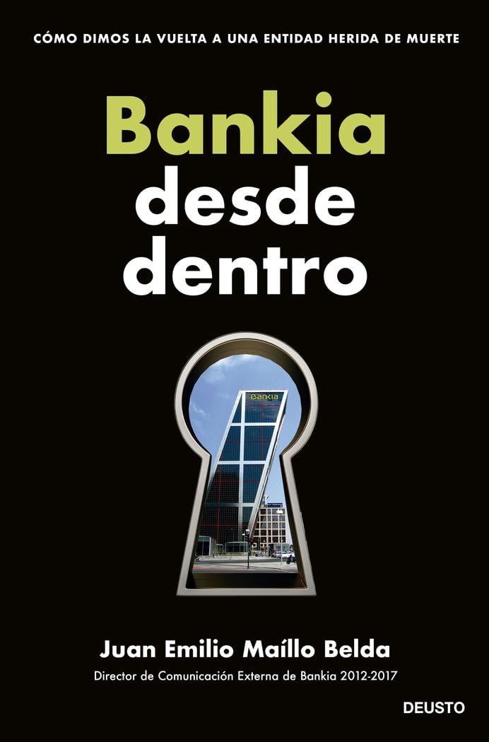 Bankia desde dentro: Cómo dimos la vuelta a una entidad herida de muerte (Deusto)