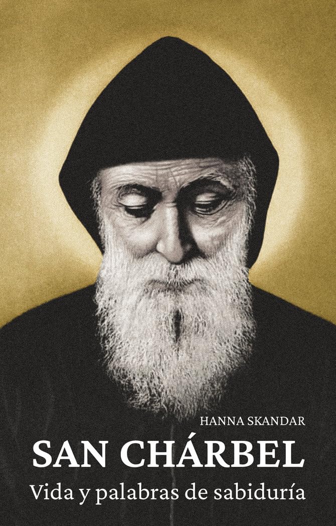 San Chárbel: Vida y palabras de sabiduría