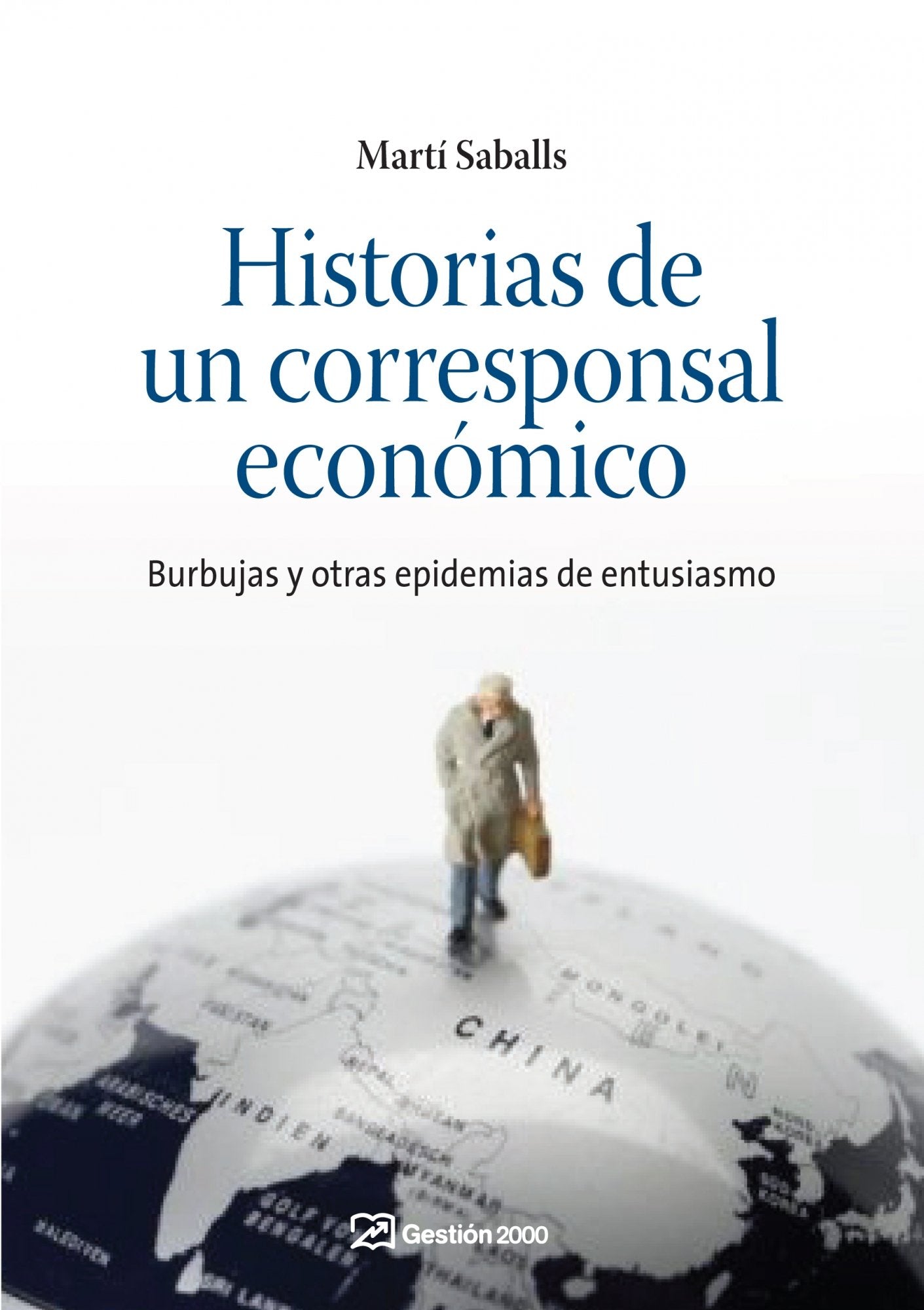 Historias de un corresponsal económico: Burbujas y otras epidemias de entusiasmo: 1 (ECONOMIA)