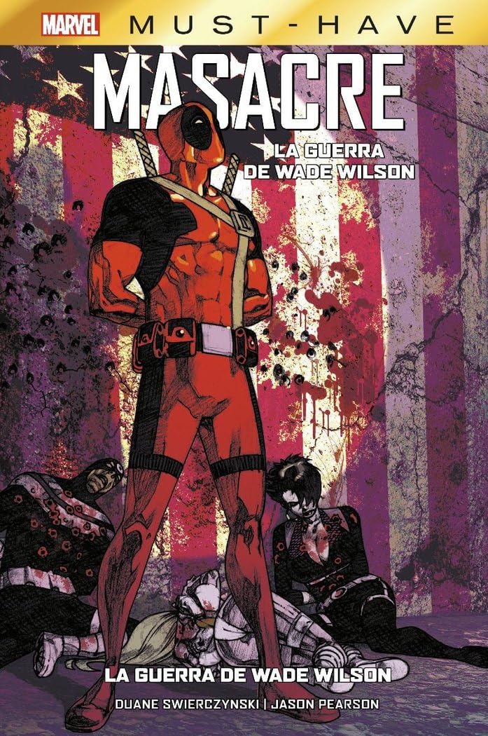 Marvel must have masacre. la guerra de wade wilson