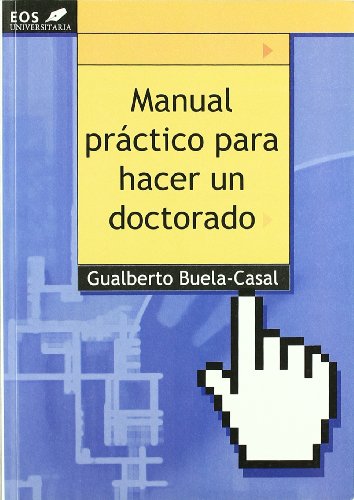 Manual practico para hacer un Doctorado: 8 (EOS Universitaria)