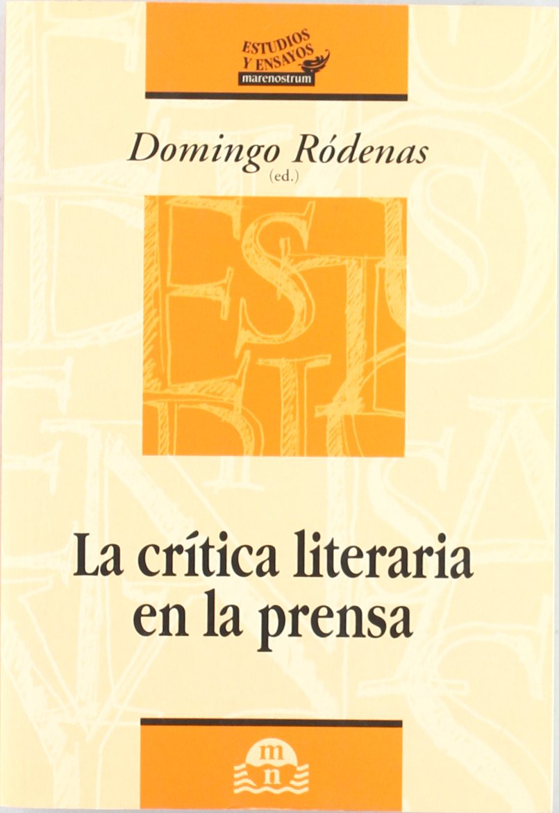 CRITICA LITERARIA EN LA PRENSA (ESTUDIOS Y ENSAYOS)