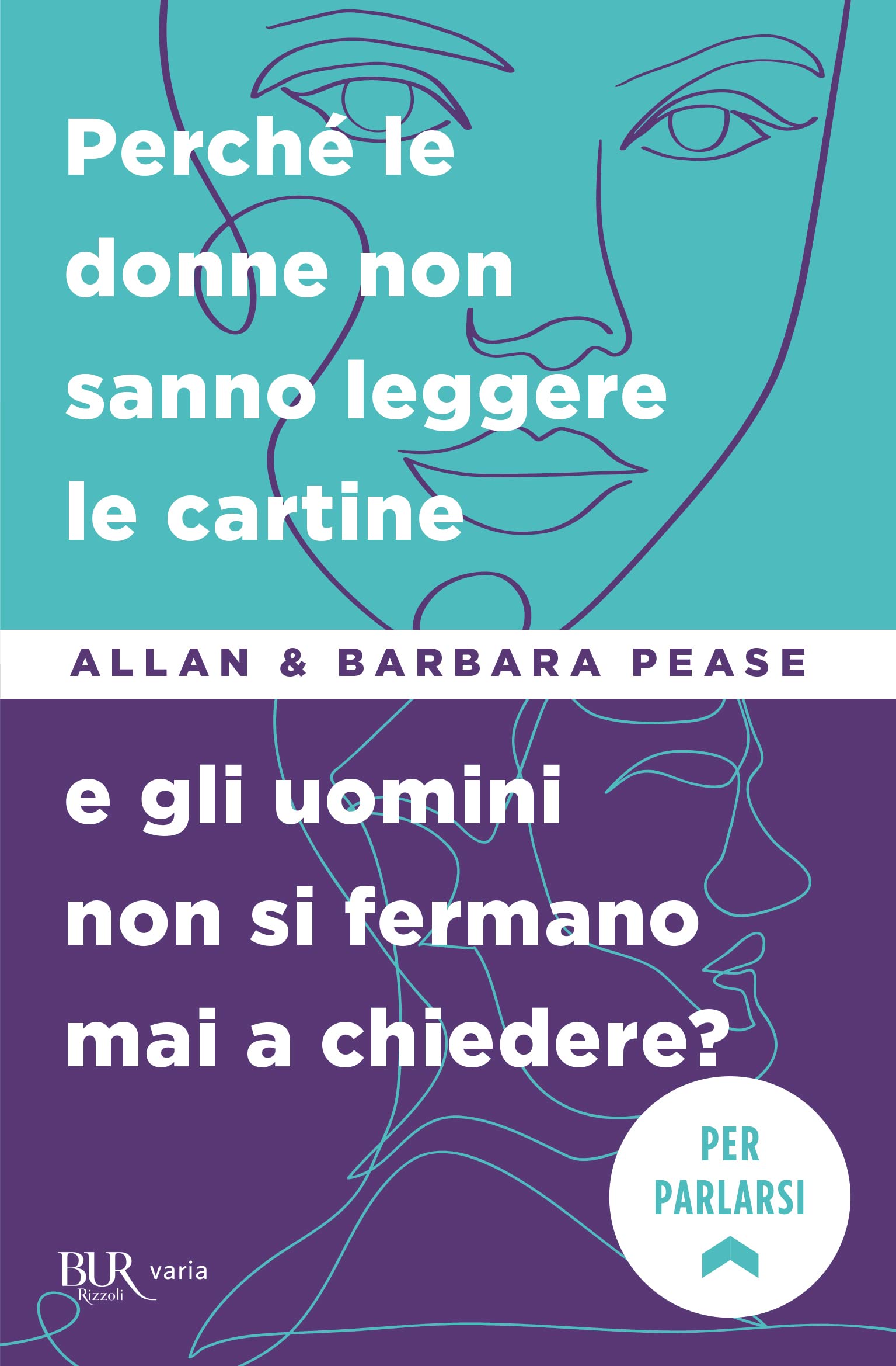 Perché le donne non sanno leggere le cartine e gli uomini non si fermano mai a chiedere? (BUR BUR Big)