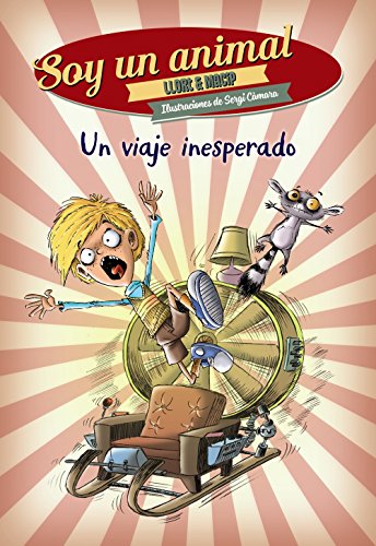 Un viaje inesperado: Soy un animal, 1 (Literatura Infantil (6-11 Años) - Narrativa Infantil)