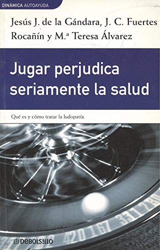 JUGAR PERJUDICA SERIAM.SALUD-DEBOLSILLO (SIN COLECCION)