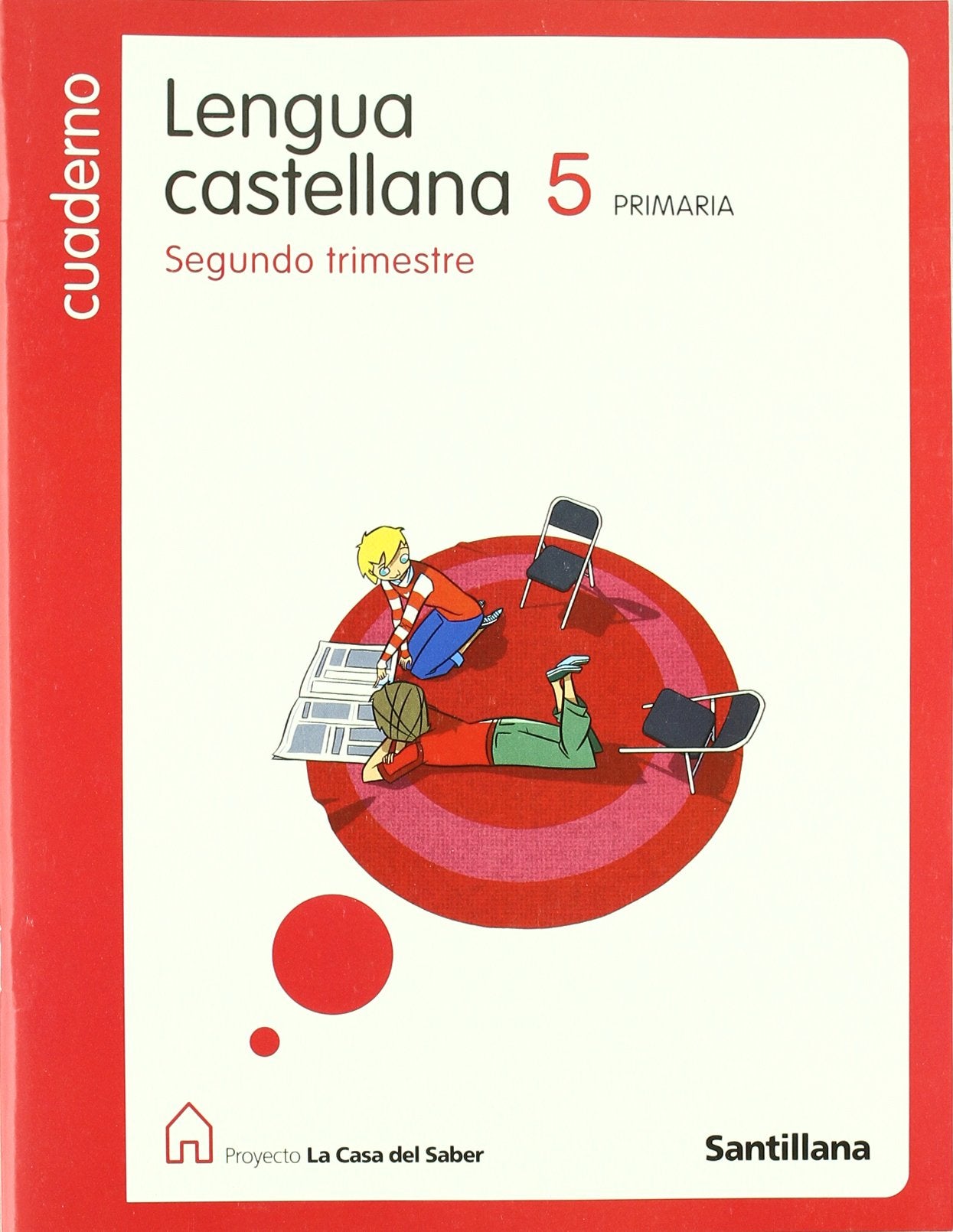 Proyecto La Casa del Saber, lengua castellana, 5 Educación PriMaría. 2 trimestre. Cuaderno: Cuaderno lengua 5 primaria 2o trimestre
