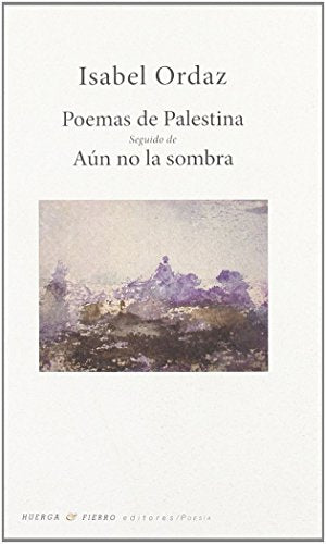 Poemas de Palestina seguido de Aún no la sombra (Poesía)