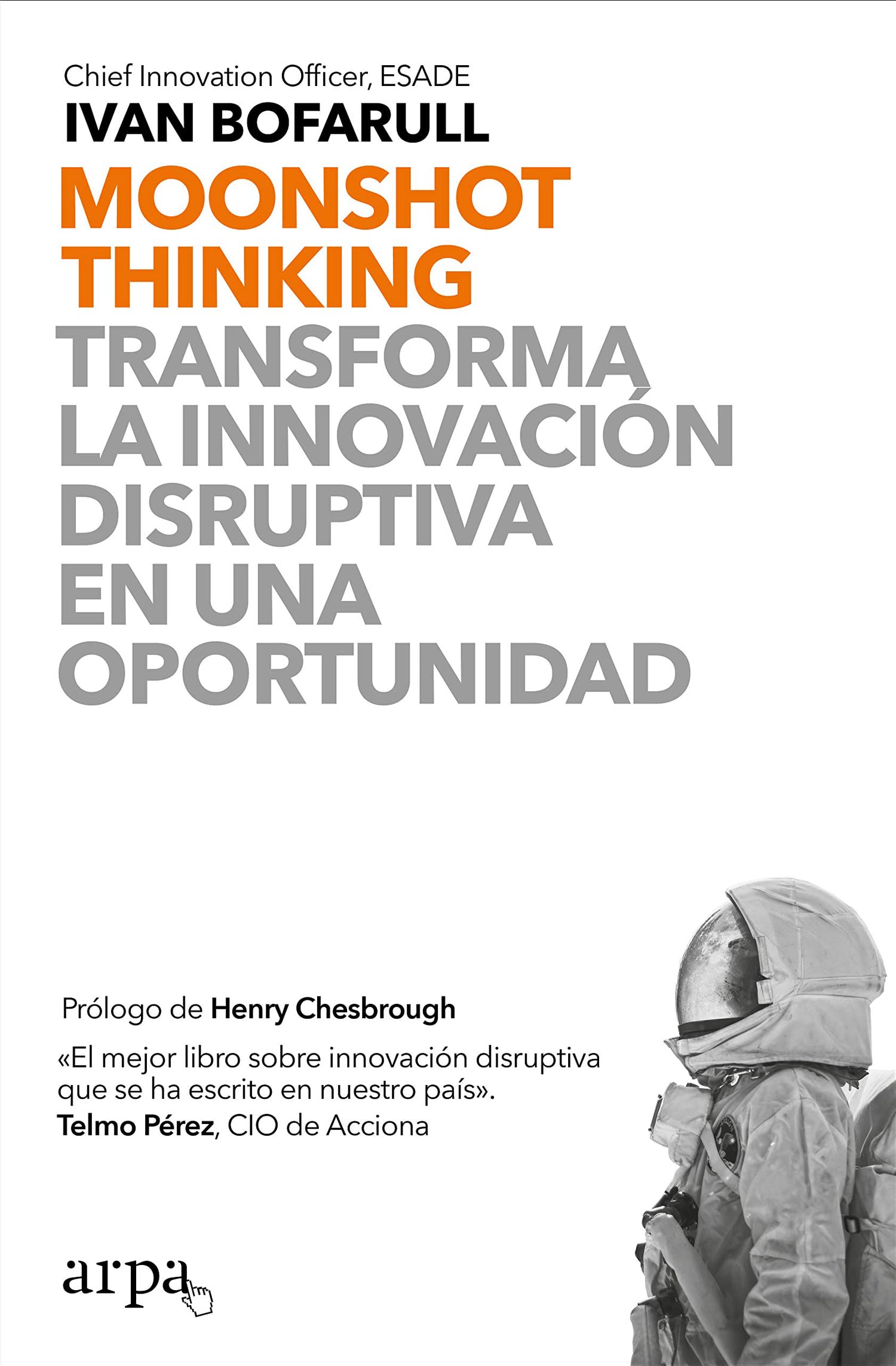 Moonshot Thinking: Transforma la innovación disruptiva en una oportunidad (Negocios)