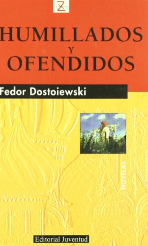 Z Humillados y ofendidos (NOVELA)