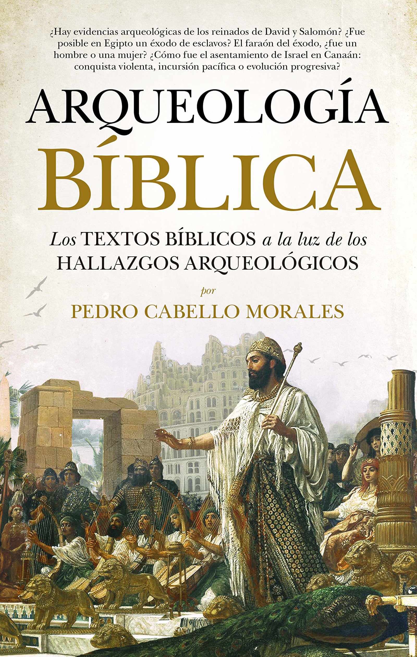 Arqueología bíblica: Los textos bíblicos a la luz de los hallazgos arqueológicos