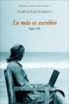 LO MIO ES ESCRIBIR S.XX-VOL.1-VIDA ES.MU (ENSAYO)