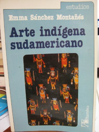 Arte Indigena Sudamericano/Indigenous South American Art