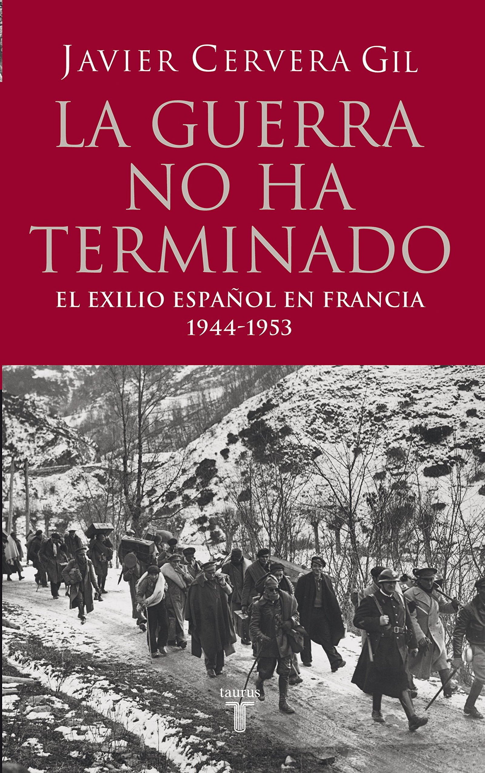 La guerra no ha terminado: El Exilio Espanol En Francia, 1944-1953 (Historia)
