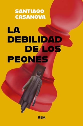 La debilidad de los peones (once) (NOVELAS FICCION)
