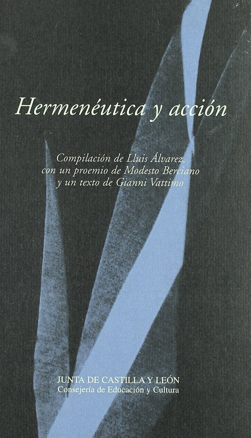 Hermeneutica y Accion: Crisis de La Modernidad y Nuevos Caminos de La Metafisica