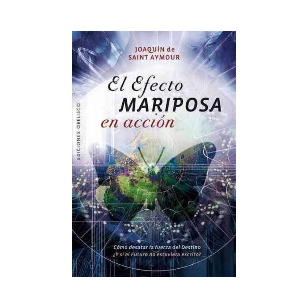 El efecto mariposa en acción: Como Desatar la Fuerza del Destino, y Si el Futuro No Estuviera Escrito? (PSICOLOGÍA)